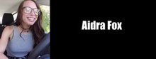 Aidra Fox, Cute Mode | Slut Mode, Driver's Training